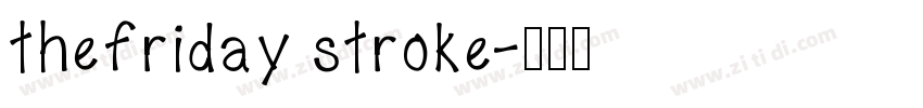 thefriday stroke字体转换